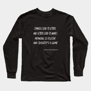 Meaning Is Elusive... Long Sleeve T-Shirt